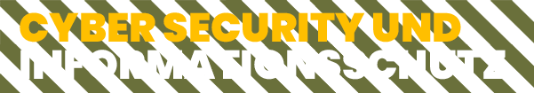 Cyber Security und Informationsschutz