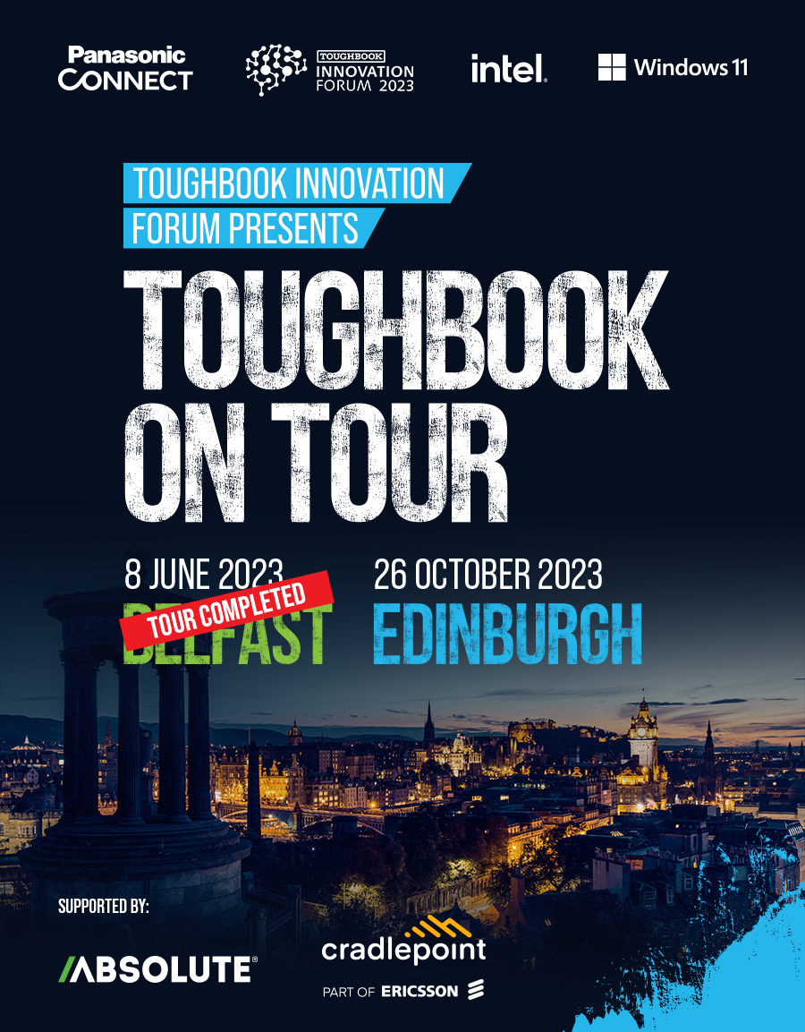 TOUGHBOOK INNOVATION FORUM PRESENTS: TOUGHBOOK ON TOUR. 26th October 2023 Edinburgh.